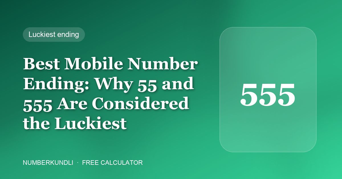 Best Mobile Number Ending: Why 55 and 555 Are Considered the Luckiest — illustration
