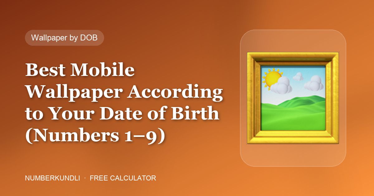 Best Mobile Wallpaper According to Your Date of Birth (Numbers 1–9) — illustration
