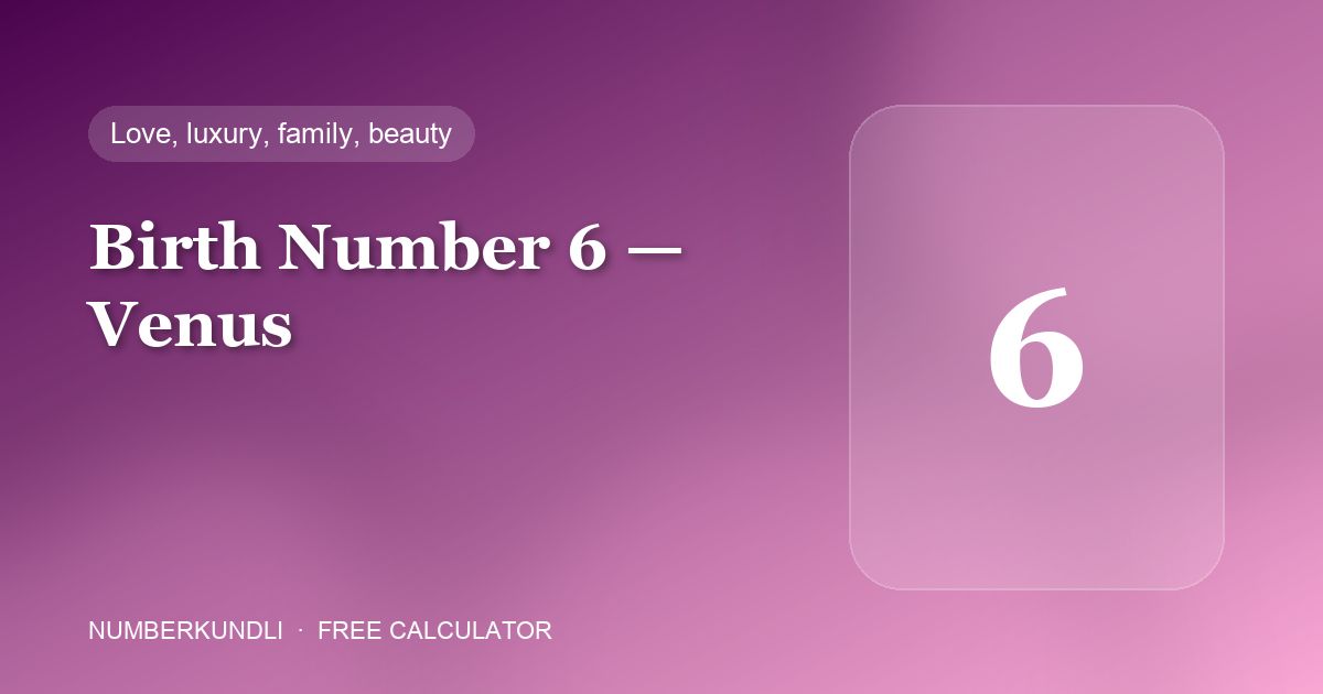 Birth number 6 — Venus