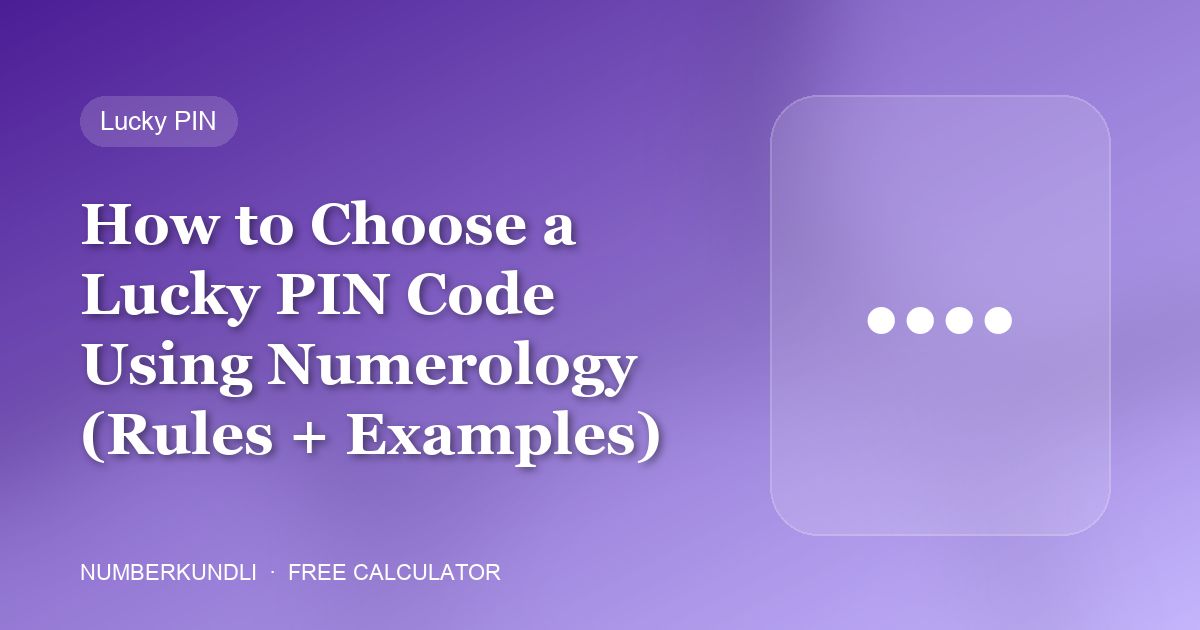 How to Choose a Lucky PIN Code Using Numerology (Rules + Examples) — illustration