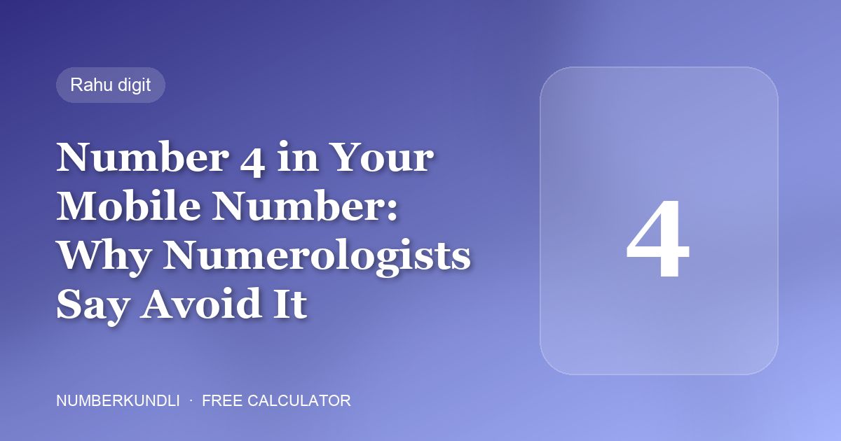 Number 4 in Your Mobile Number: Why Numerologists Say Avoid It — illustration